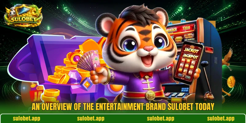An overview of the entertainment brand SULOBET today