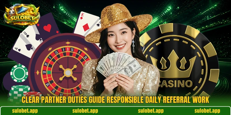 Clear partner duties guide responsible daily referral work