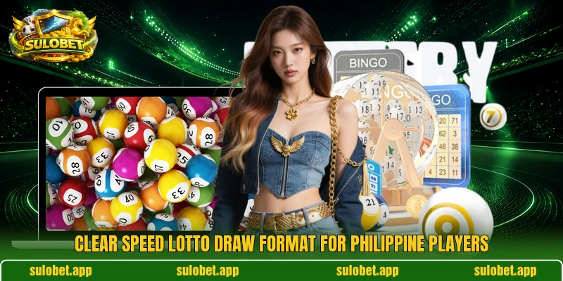 Clear Speed Lotto Draw format for Philippine players