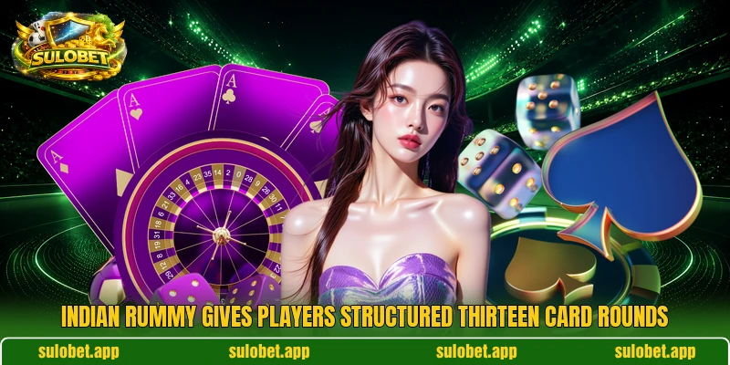 Indian Rummy gives players structured thirteen card rounds