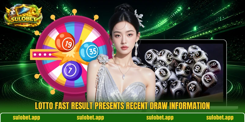 Lotto Fast Result presents recent draw information