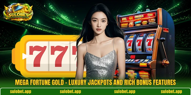 Mega Fortune Gold – Luxury Jackpots And Rich Bonus Features