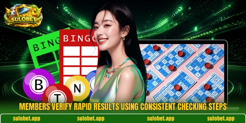 Members verify rapid results using consistent checking steps