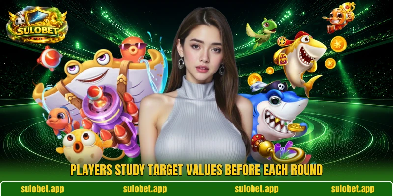 Players study target values before each round