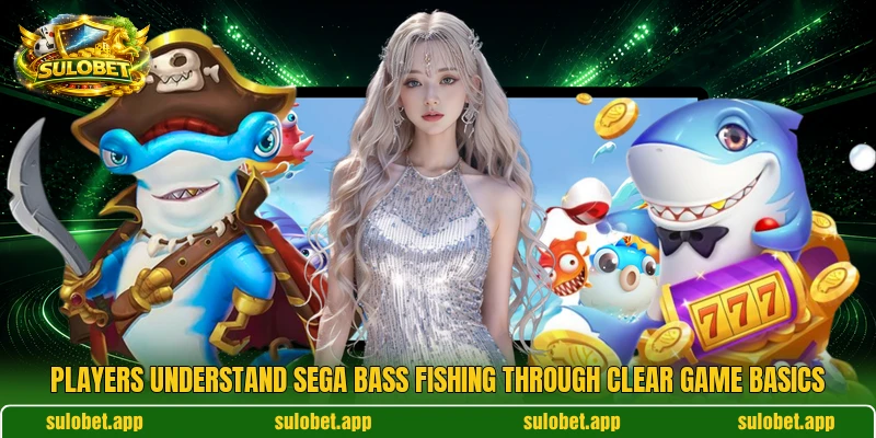 Players understand SEGA Bass Fishing through clear game basics