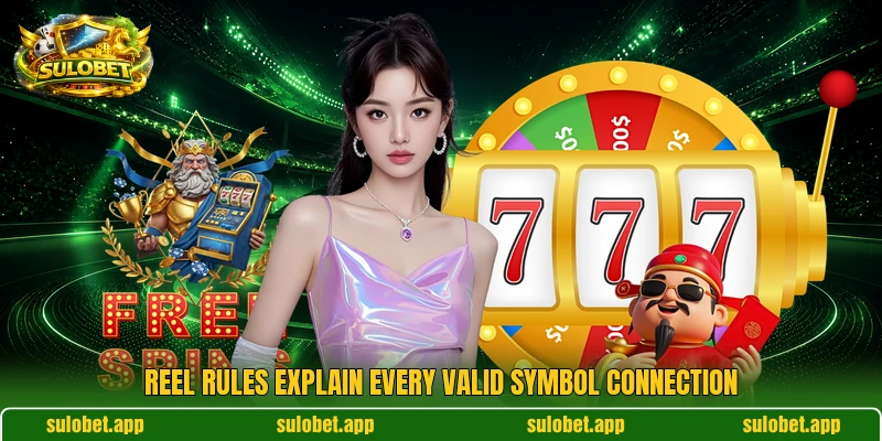 Reel rules explain every valid symbol connection
