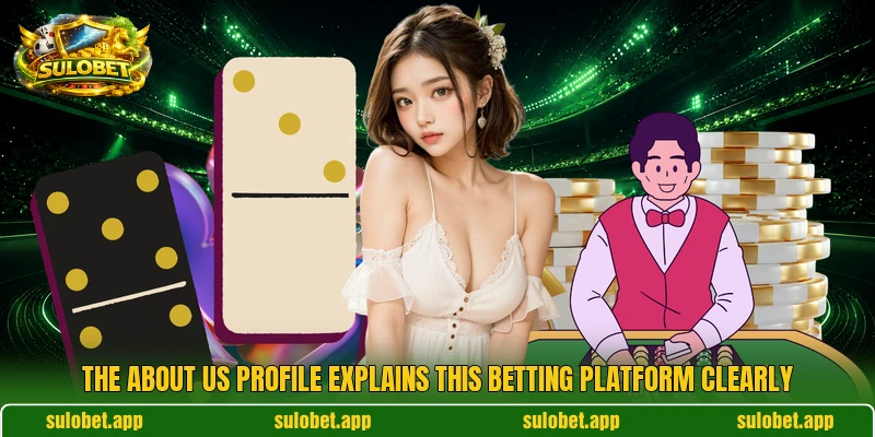 The about us profile explains this betting platform clearly