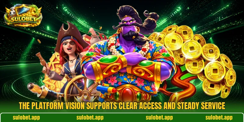 The platform vision supports clear access and steady service